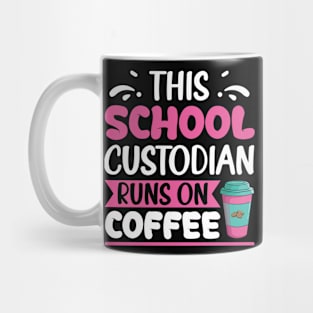 This School Custodian Runs On Coffee Lover Funny Janitor Mug